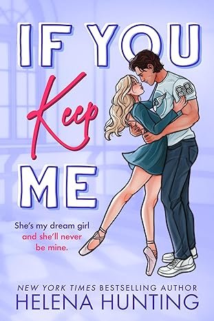 If You Keep Me (Toronto Terror #6) Helena Hunting