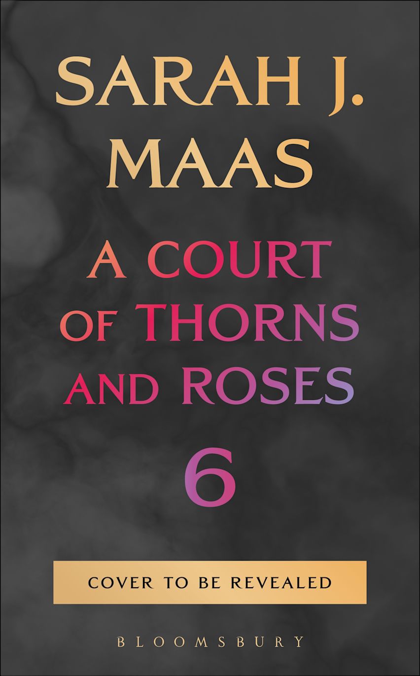 A Court of Thorns and Roses #6 (Untitled) Sarah J. Maas