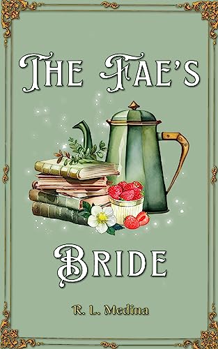 The Fae’s Bride, Silveri Sisters 1 (interconnected standalones) By RL Medina