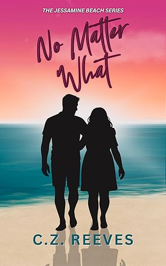 No Matter What: a small town, fling to forever romance