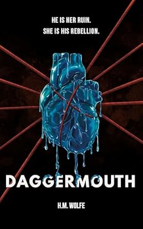 Daggermouth : A Dark Dystopian Romance, by H. M. Wolfe