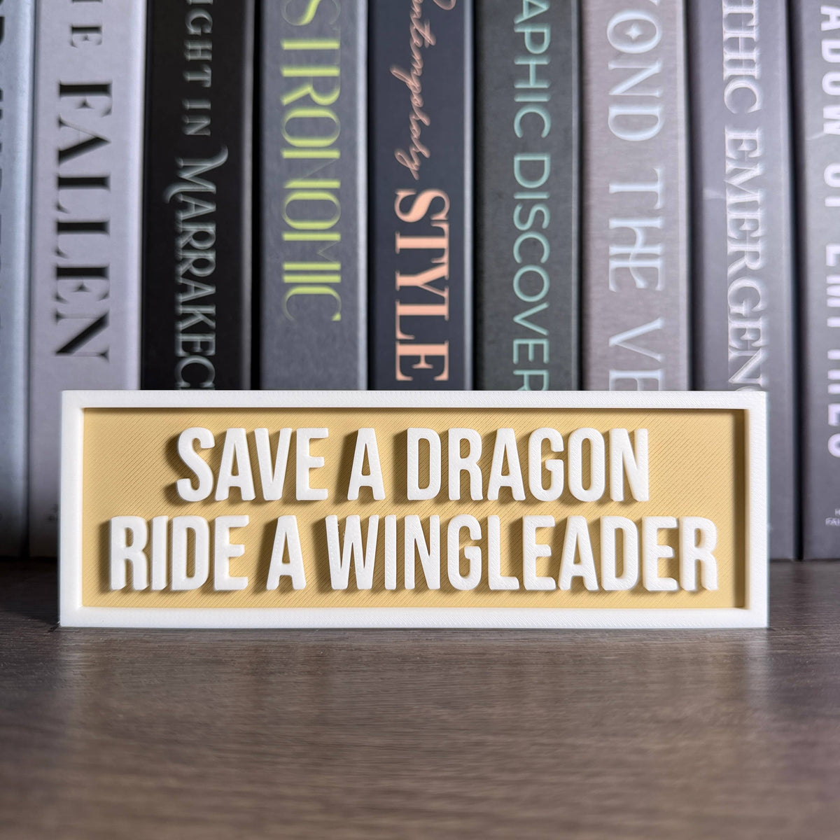 Save A Dragon Ride A Wingleader Sign | Bookshelf Decor