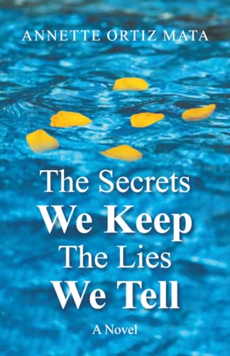 The Secrets We Keep The Lies We Tell: A Novel