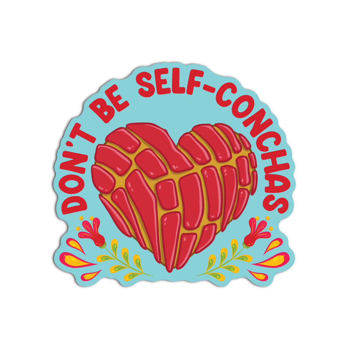 Don't Be Self-conchas Mexican Textured Stickers