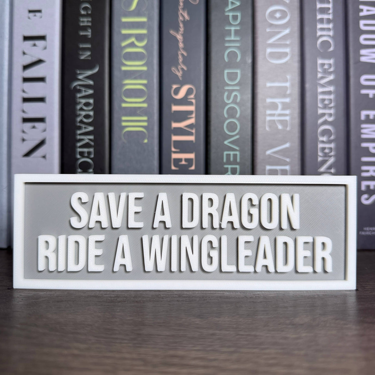 Save A Dragon Ride A Wingleader Sign | Bookshelf Decor