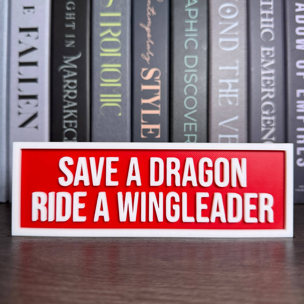 Save A Dragon Ride A Wingleader Sign | Bookshelf Decor